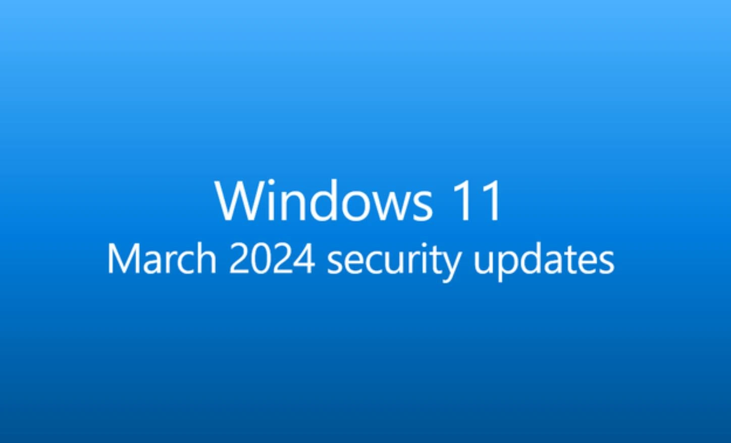微软Microsoft发布3月安全更新：解决Win10和Win11潜在问题